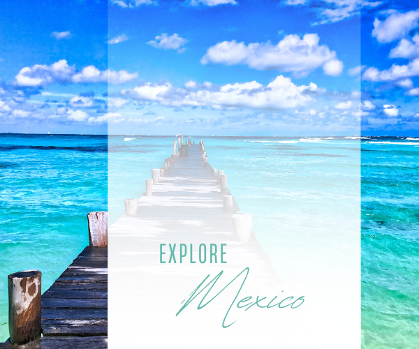 explore Mexico